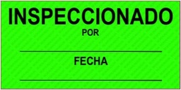 [ETIQUETA INSPECCION] ETIQUETA 100X50 MM COLOR VERDE - Texto: INSPECCIONADO POR......+ FECHA.... / Bobina